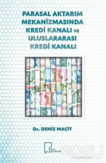 Parasal Aktarım Mekanizmasında Kredi Kanalı ve Uluslararası Kredi Kanalı