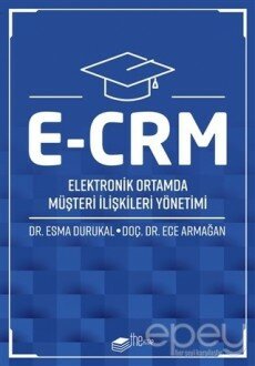 E-CRM Elektronik Ortamda Müşteri İlişkileri Yönetimi