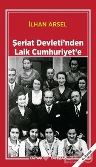 Şeriat Devleti’nden Laik Cumhuriyet’e