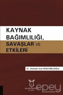 Kaynak Bağımlılığı Savaşlar ve Etkileri