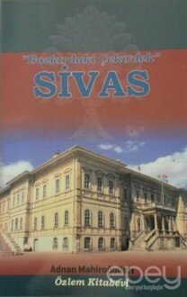 "Bozkırdaki Çekirdek" Sivas