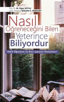 Nasıl Öğreneceğini Bilen Yeterince Biliyordur