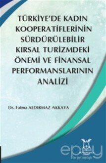 Türkiye’de Kadın Kooperatiflerinin Sürdürülebilir Kırsal Turizmdeki Önemi ve Finansal Performanslarının Analizi