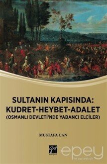 Sultanın Kapısında: Kudret Heybet Adalet - Osmanlı Devlet'inde Yabancı Elçiler