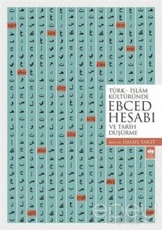 Türk-İslam Kültüründe Ebced Hesabı ve Tarih Düşürme