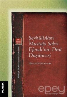 Şeyhülislam Mustafa Sabri Efendi’nin Dini Düşüncesi