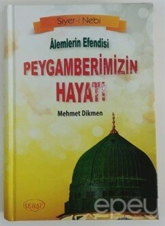 Alemlerin Efendisi Peygamberimizin Hayatı (Ciltli)