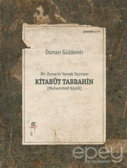 Kitabüt Tabbahin - Bir Osmanlı Yemek Yazması (2 Kitap Takım Kutulu)