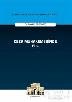 Ceza Muhakemesinde Fiil - İstanbul Ceza Hukuku ve Kriminoloji Arşivi