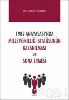 1982 Anayasası'nda Milletvekilliği Statüsünün Kazanılması ve Sona Ermesi