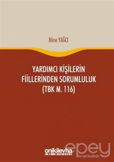 Yardımcı Kişilerin Fiillerinden Sorumluluk (TBK m. 116)