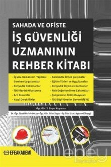 Sahada ve Ofiste İş Güvenliği Uzmanının Rehber Kitabı