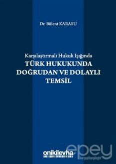 Karşılaştırmalı Hukuk Işığında Türk Hukukunda Doğrudan ve Dolaylı Temsil