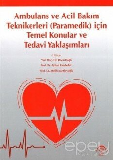 Ambulans ve Acil Bakım Teknikerleri (Paramedik) için Temel Konular ve Tedavi Yaklaşımları