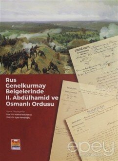 Rus Genelkurmay Belgelerinde 2. Abdülhamid ve Osmanlı Ordusu