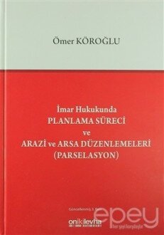 İmar Hukukunda Planlama Süreci ve Arazi ve Arsa Düzenlemeleri (Parselasyon)