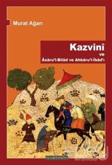 Kazvini ve Asaru'l-Bilad ve Ahbaru'l-İbad'ı