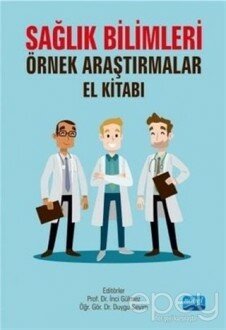 Sağlık Bilimleri Örnek Araştırmalar El Kitabı