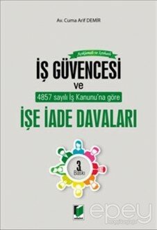 Açıklamalı ve İçtihatlı İş Güvencesi ve İşe İade Davaları