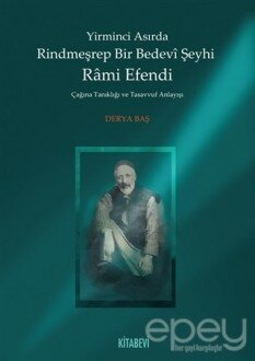 Yirminci Asırda Rindmeşrep Bir Bedevi Şeyhi Rami Efendi