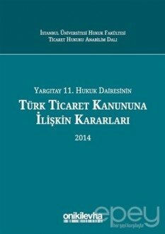 Yargıtay 11. Hukuk Dairesinin Türk Ticaret Kanununa İlişkin Kararları 2014