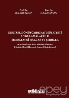 Kentsel Dönüşümde Kat Mülkiyeti Uygulamaları ile Sınırlı Ayni Haklar ve Şerhler