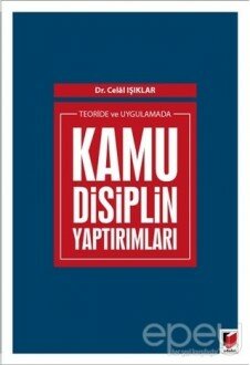 Teoride ve Uygulamada Kamu Disiplin Yaptırımları