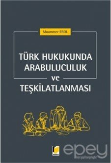 Türk Hukukunda Arabuluculuk ve Teşkilatlanması