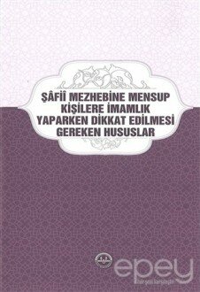 Şafii Mezhebine Mensup Kişilere İmamlık Yaparken Dikkat Edilmesi Gereken Hususlar