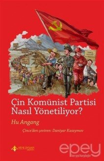 Çin Komünist Partisi Nasıl Yönetiliyor ?