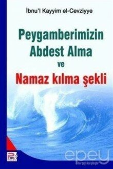 Peygamberimizin Abdest Alma ve Namaz Kılma Şekli