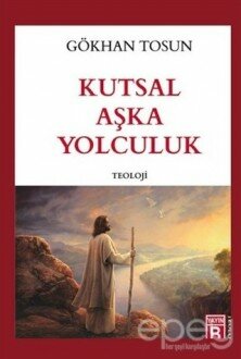 Kutsal Aşka Yolculuk