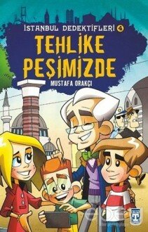 İstanbul Dedektifleri 4 - Tehlike Peşimizde