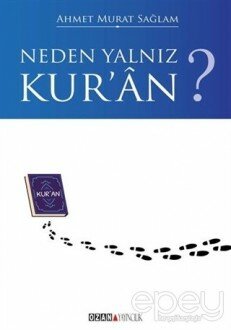 Neden Yalnız Kur'an?