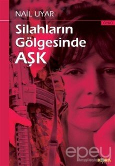 Silahların Gölgesinde Aşk