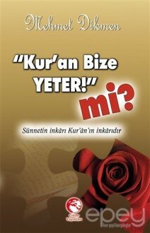 Kur'an Bize Yeter! mi?