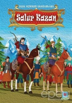 Salur Kazan - Dede Korkut Destanları