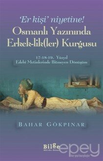 Osmanlı Yazınında Erkek-Lik(Ler) Kurgusu