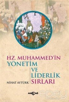 Hz. Muhammed'in Yönetim ve Liderlik Sırları