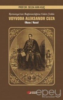 Romanya'nın Bağımsızlığına Giden Yolda Voyvoda Aleksandr Cuza