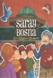 Saray Bosna - Bir Rüyanın Başkenti