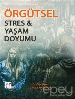 Örgütsel Stres ve Yaşam Doyumu