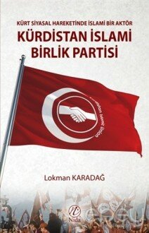 Kürt Siyasal Hareketinde İslami Bir Aktör - Kürdistan İslami Birlik Partisi