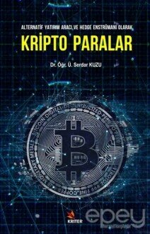 Alternatif Yatırım Aracı ve Hedge Enstrümanı Olarak Kripto Paralar