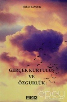 Gerçek Kurtuluş ve Özgürlük