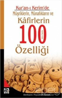 Kur'an-ı Kerim'de Müşriklerin Münafıkların ve Kafirlerin 100 den Fazla Özelliği