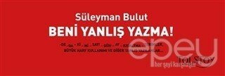 Beni Yanlış Yazma!