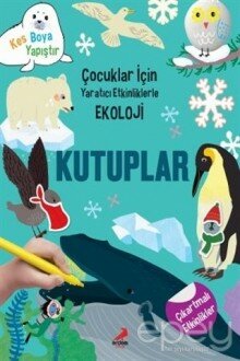 Kutuplar - Çocuklar İçin Yaratıcı Etkinliklerle Ekoloji