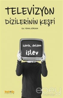 Televizyon Dizilerinin Keşfi: İçerik, Anlam, İşlev