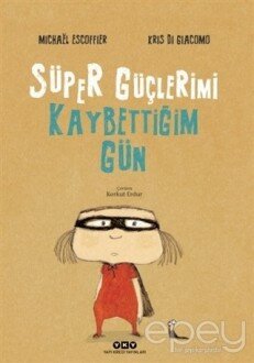 Süper Güçlerimi Kaybettiğim Gün